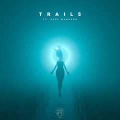 Trails (ft. Axel Mansoor)