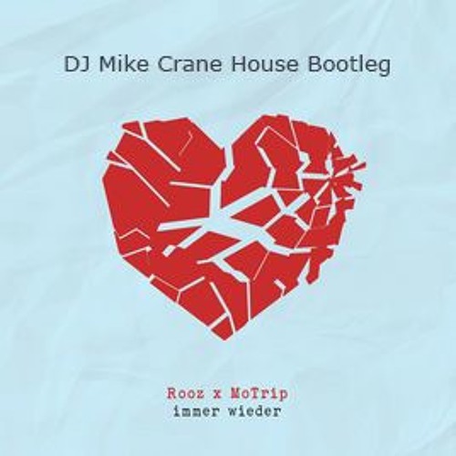 MoTrip - Immer Wieder (DJ Mike Crane House Bootleg)