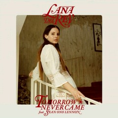 Lana Del Rey - Tomorrow Never Came (Demo Snippet) ft. Sean Ono Lennon
