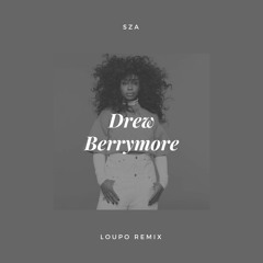 SZA - Drew Berrymore (Loupo Remix)