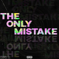 The Only Mistake