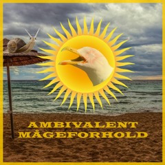 Ambivalent Mågeforhold (prod. af DJ Snegl)