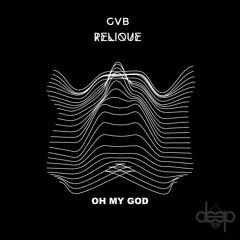 Relique & GVB - Oh My God (Original Mix)