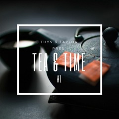 Thys & Taylor - Tea & Time #1