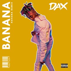DAX - "Banana" (Havana Remix)
