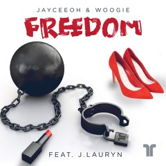 Jayceeoh & Woogie - Freedom (ft. J.Lauryn)