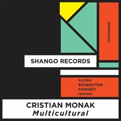 Cristian Monak - Multicultural (ALUNA Remix)