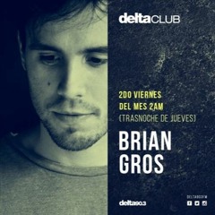 Delta 903 - Delta Podcasts  - Delta Club presents Brian Gros (8.03.2018)