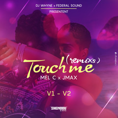 Mel Feat JMax & Federal Sound - Touch Me Remix (V2 Compas Remix)