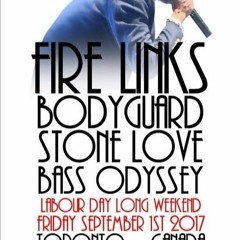 Stone Love/ Body Guard/ Fire Links  9/17 Canada
