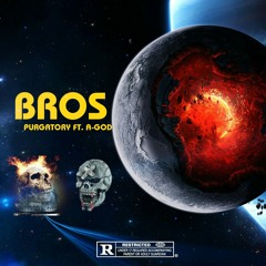 BROS Purgatory (feat. A-God)