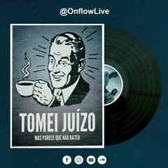 [Set] Onflow • Tomei Juízo, Mas Parece Que Não Bateu