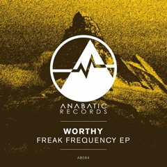Worthy - Freak Frequency - Preview