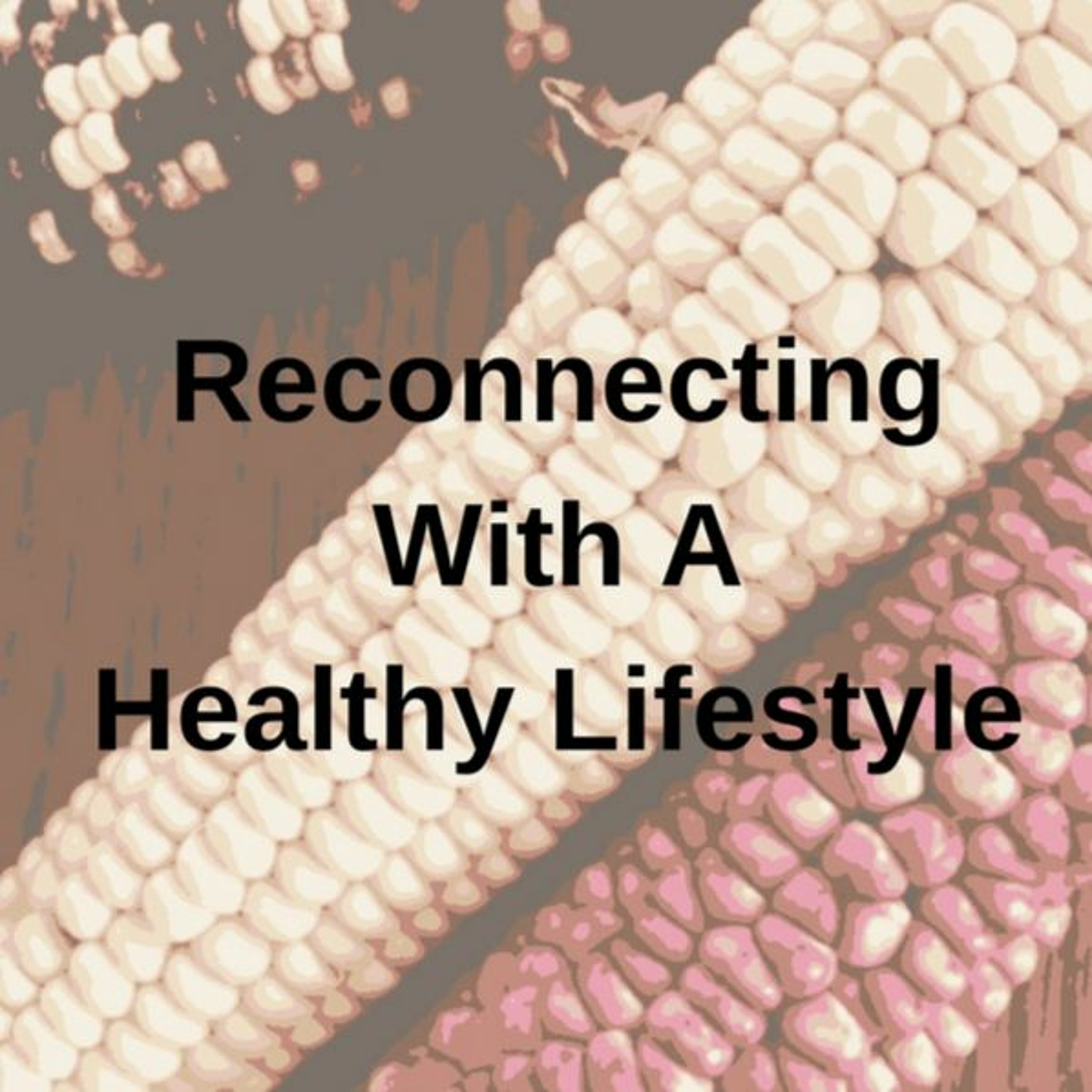 Reconnecting with a Healthy Lifestyle episode artwork