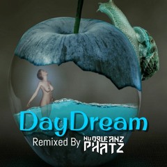 NuOrleanz Phatz - Day Dream Remix