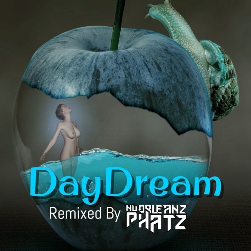 NuOrleanz Phatz - Day Dream Remix