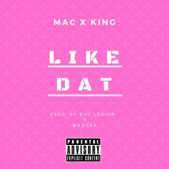 Mac x King - Like Dat