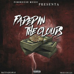 MATTFADEAWAY - FADED IN THE CLOUDS