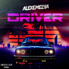 ALEXEMELYA - Driver (Original Mix)