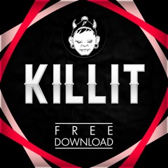 KILLIT [FREE DOWNLOAD]