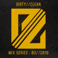 DIRTY//CLEAN MIX SERIES - 03//2018 - Derek Russo