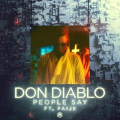 Don Diablo - People Say Ft. Paije By David