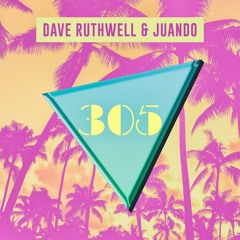 Dave Ruthwell & Juando - 305 (Original Mix)