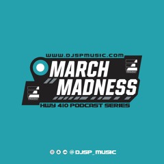 INSTAGRAM @DJSP_MUSIC - MARCH MADNESS 2018 - HWY 410 PODCAST SERIES
