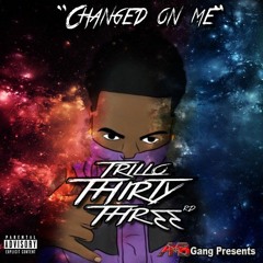 Trillo ThirtyThr33 - Changed On Me
