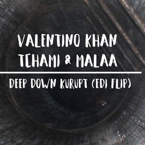 Khan, Tchami, Malaa - Deep Down Kurupt (EDI Flip)