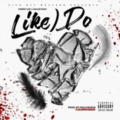 Like I Do ft. Hallee Raay (Prod. By Hollywood + ArjayOTB)