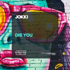 Jokki - Dis You (Original Mix) [TEASER] OUT NOW!