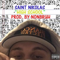 SAINT NIKOLAS - HIGH SCHOOL (prod. Nonbruh)