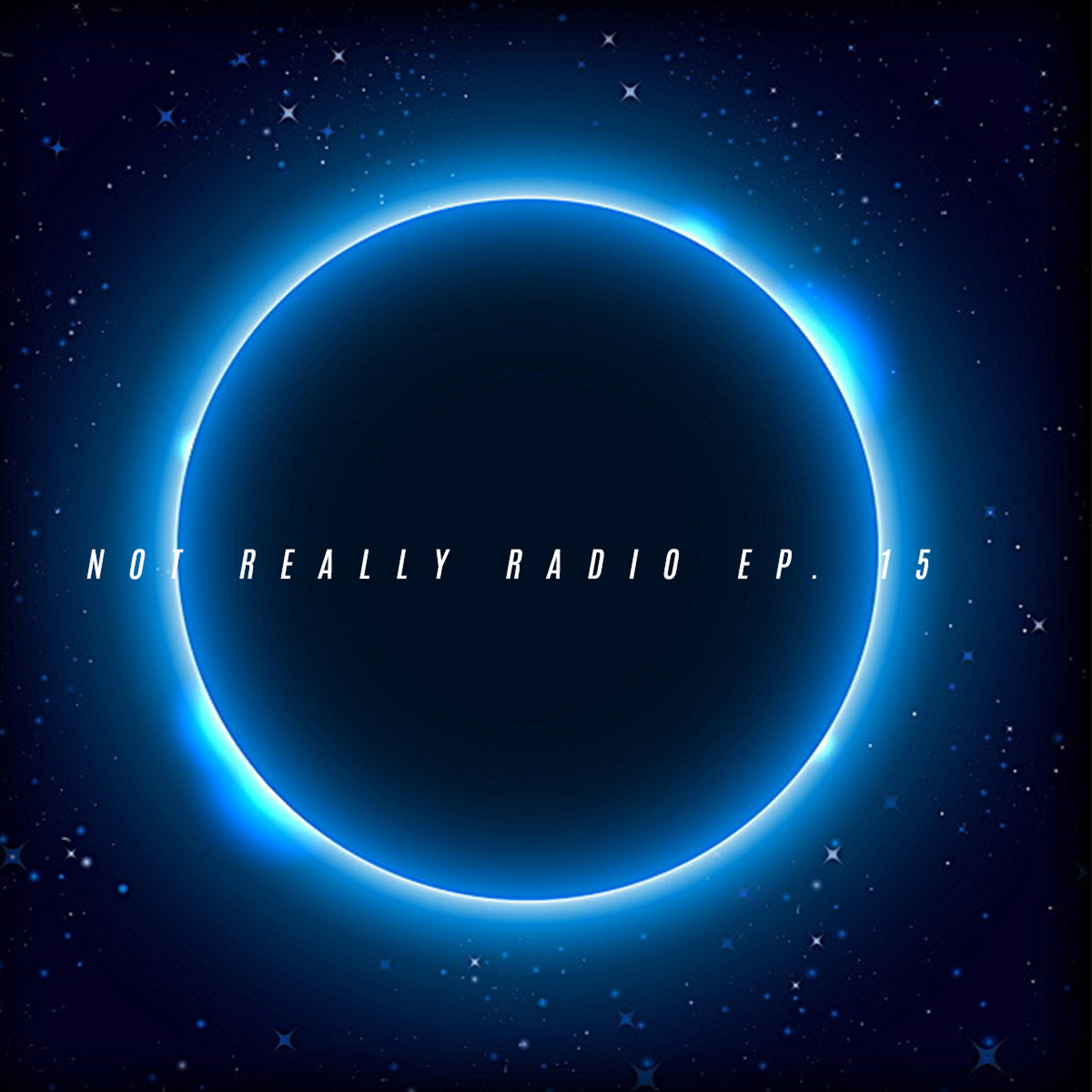 Not Really Radio Ep. 15 episode artwork
