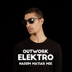 Nassim Matiar, Outwork - Elektro (Nassim Matiar Mix) FREE DOWNLOAD