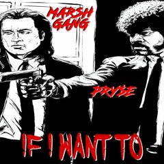 IF I WANT TO ft. PRY$E (prod. The Martianz)