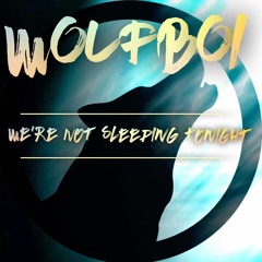 We're Not Sleeping Tonight