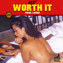 Worth It (prod. Luchii)