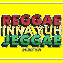 Reggae inna yuh Jeggae 5-3-18