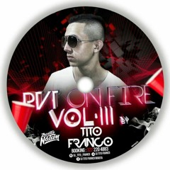 PVT ON FIRE VOL. 3 - SESSION BY DJ TITO FRANCO