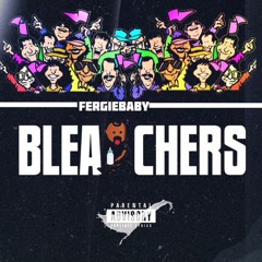 Bleachers (Prod. C Fre$cho)