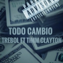 Todo Cambio ft Timm Clayton
