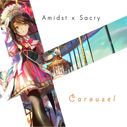Amidst x Sacry - Carousel