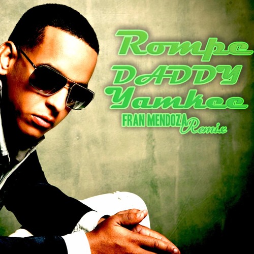 Stream Daddy Yankee -Rompe Remix by Fran Mendoza | Listen online for free  on SoundCloud