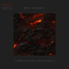 HOLY SIMILAUN_SPECULATIVE EXECUTION_[ spectral 08 ]