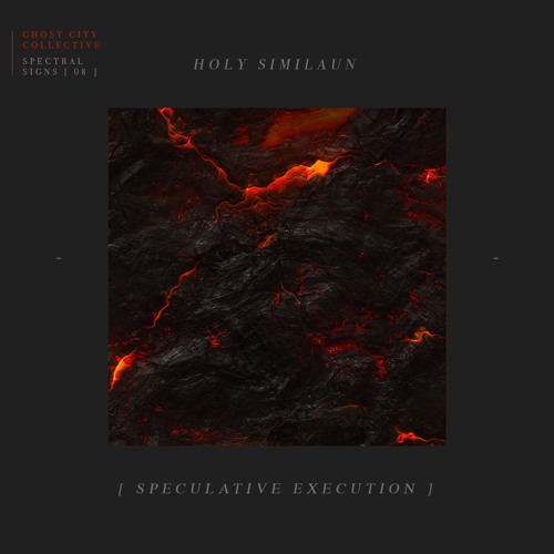 HOLY SIMILAUN_SPECULATIVE EXECUTION_[ spectral 08 ]