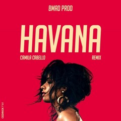 Camila C - Havana Remix By Bmad Prod