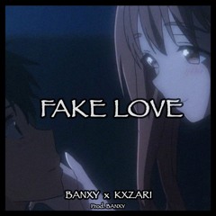 BANXY x KXZARI - Fake Love