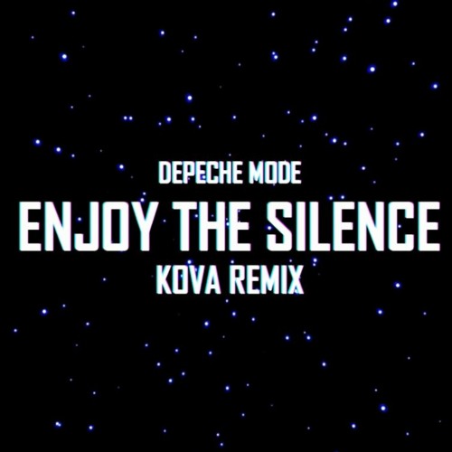 Enjoy The Silence (Kova Remix)