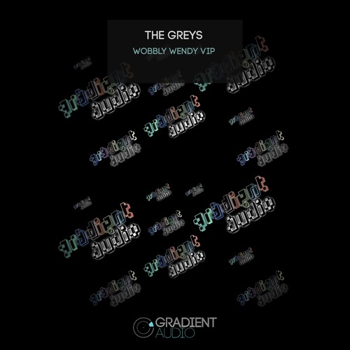 The Greys - Wobbly Wendy VIP [FREE DOWNLOAD]